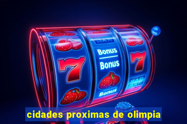 cidades proximas de olimpia